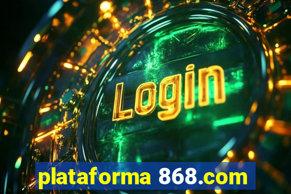 plataforma 868.com